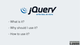 - What is it?
- Why should I use it?
- How to use it?
 