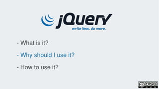 - What is it?
- Why should I use it?
- How to use it?
 