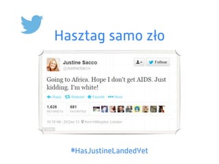 #HasJustineLandedYet
Hasztag samo zło
 