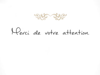 Merci de votre attention
 