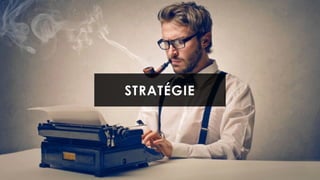 STRATÉGIE
 
