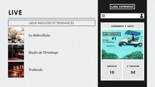 LIVE
LIEUX INSOLITES ET TENDANCES
La Bellevilloise
Studio de l’Ermitage
Trabendo
 