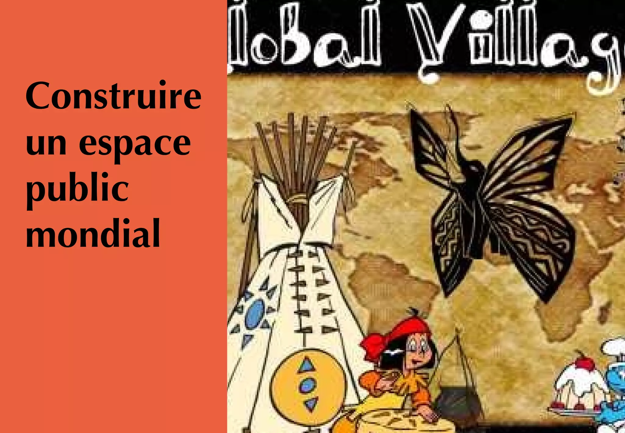 Construire
un espace
public
mondial
 
