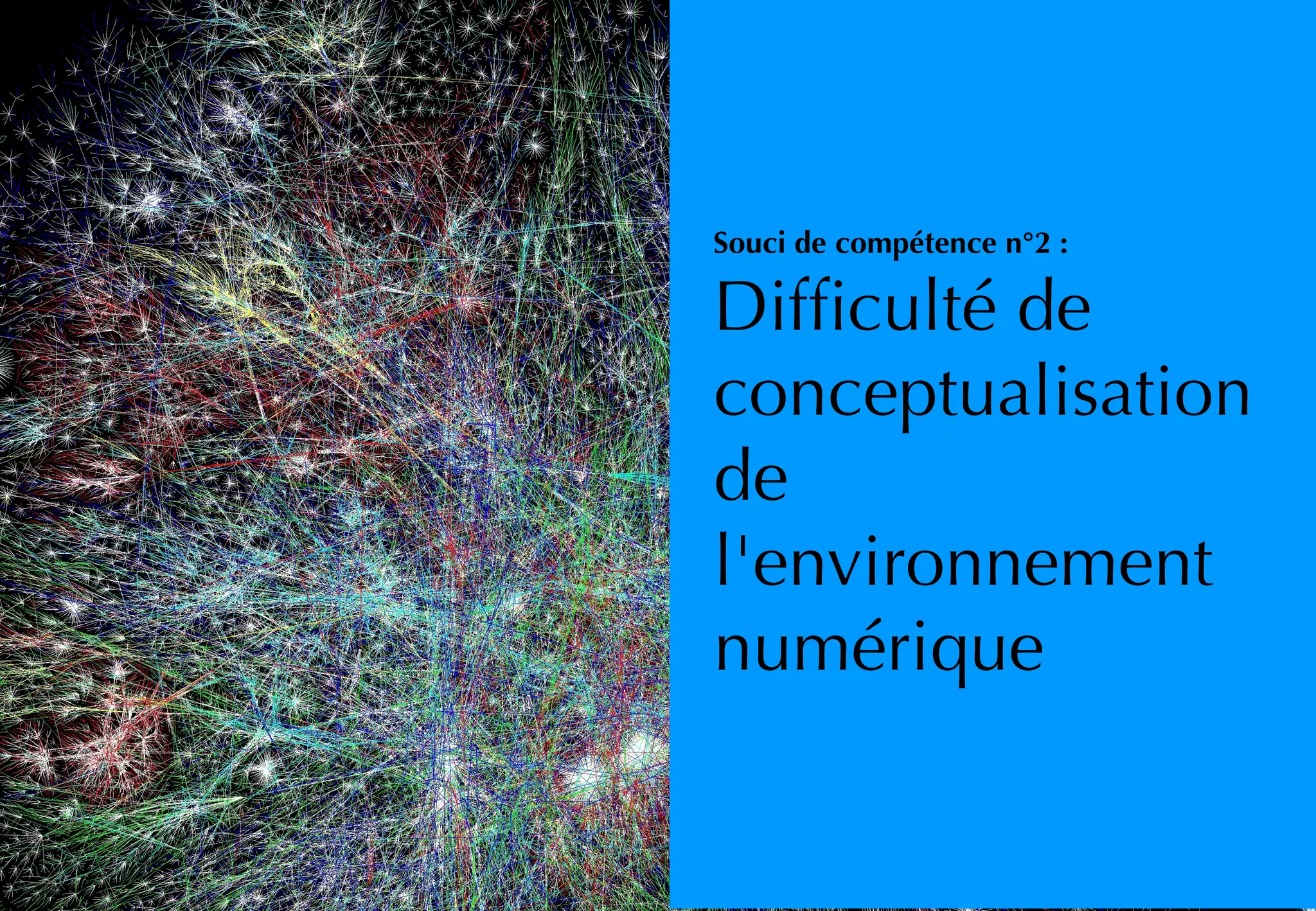 Souci de compétence n°2 :
Difficulté de
conceptualisation
de
l'environnement
numérique
 
