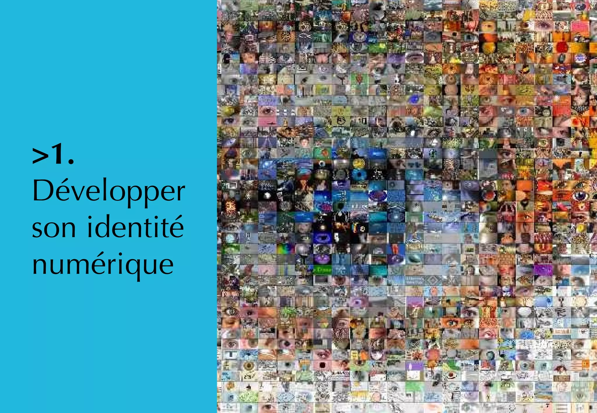 >1.
Développer
son identité
numérique
 