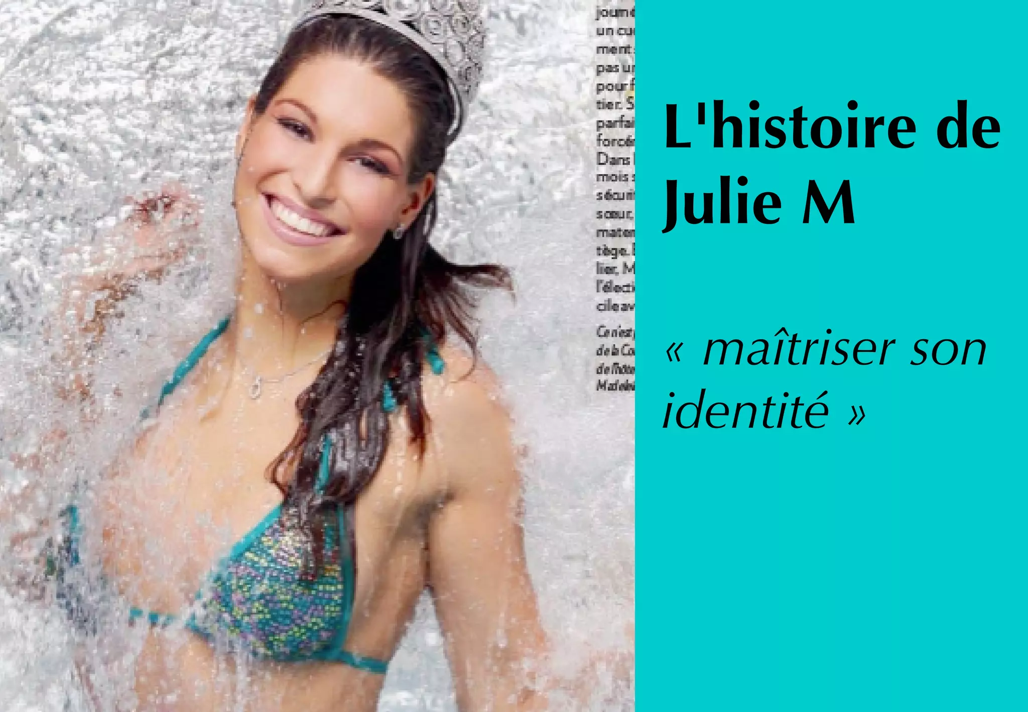 L'histoire de
Julie M
« maîtriser son
identité »
 