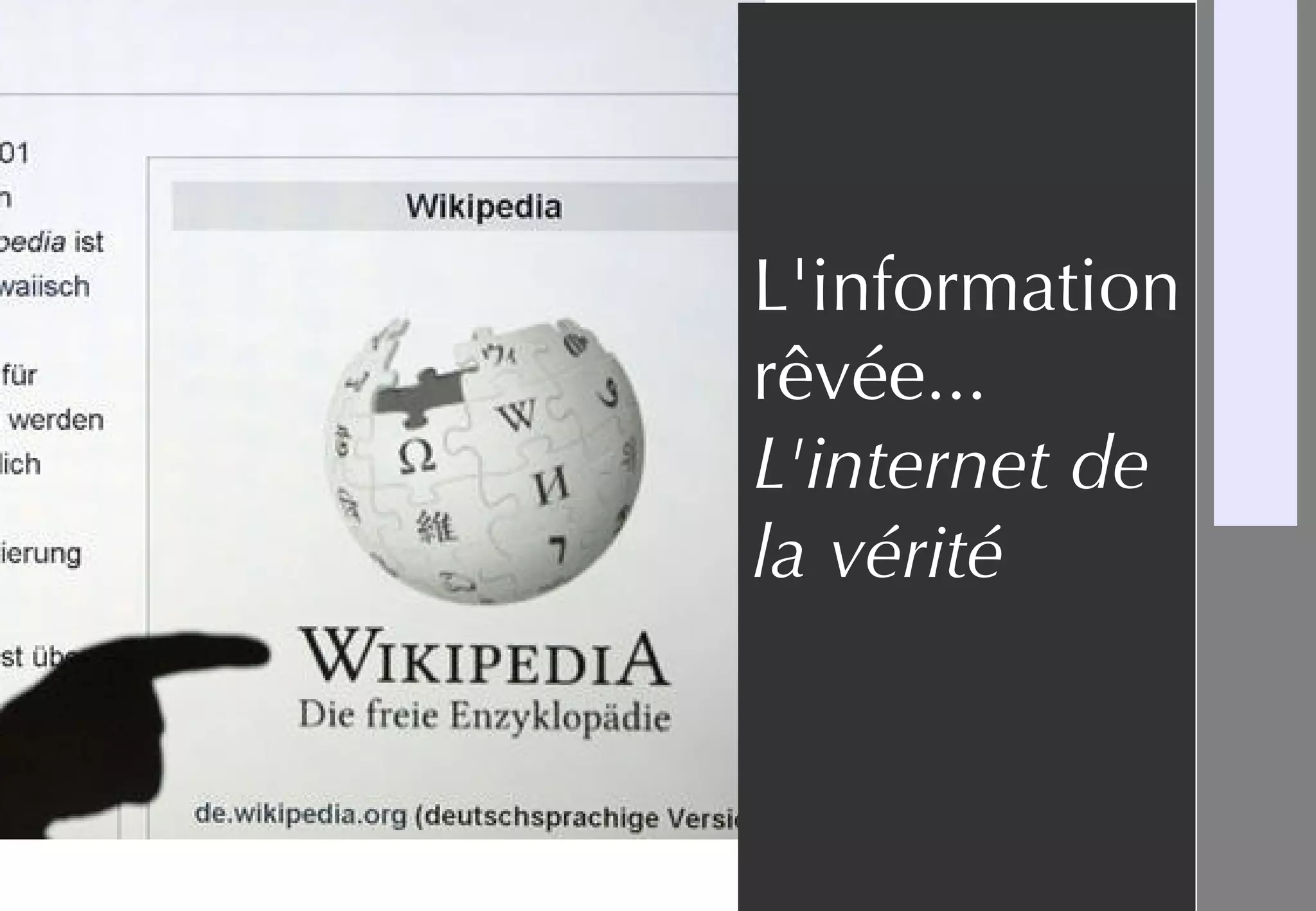 L'information
rêvée...
L'internet de
la vérité
 