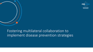 The context surrounding the emergence of infectious diseases and the need to foster multilateral collaboration to implement prevention strategies