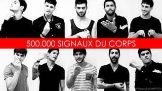500.000 SIGNAUX DU CORPS
Philippe JEAN-BAPTISTE
 