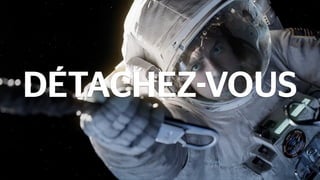 SE DETACHERDÉTACHEZ-VOUS
 