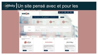 Un site pensé avec et pour les
influenceurs
 