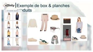 Exemple de box & planches
produits
 