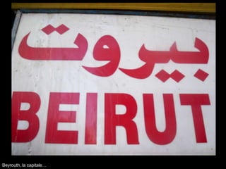 Beyrouth, la capitale…