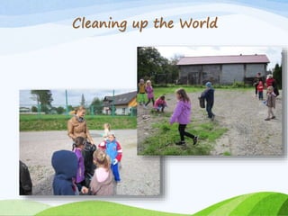 Cleaning up the World
 