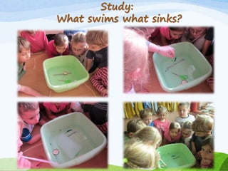 Study:
What swims what sinks?
 