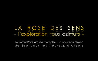 Le Sofitel Paris Arc de Triomphe : un nouveau terrain
de jeu pour les néo-explorateurs

 