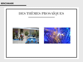 BENCHMARK

DES THÈMES PROSAÏQUES

 