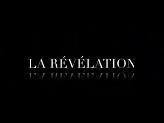 LA RÉVÉLATION

 