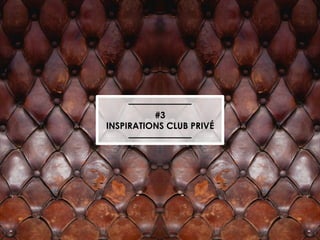 #3
INSPIRATIONS CLUB PRIVÉ

 