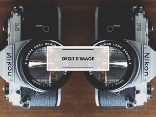 DROIT D’IMAGE

 