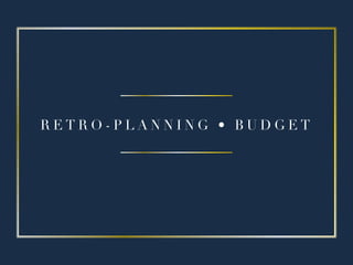 R E T R O - P L A N N I N G • B U D G E T 

 