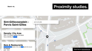 Prox
i
m
i
ty stud
i
es
.
Soon live on wheretolive.be
 