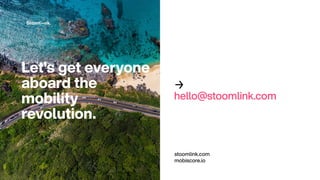 Let's get everyone
aboard the
mob
i
l
i
ty
revo
l
ut
i
on
.
stoom
l
i
nk
.
com


mob
i
score
.
i
o
→


he
l
l
o@stoom
l
i
nk
.
com
 