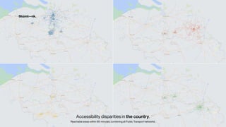 Accessibility disparities in the country.


Reachable areas within 90-minutes, combining all Public Transport networks.
 