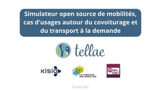 27 mai 2021
Meetup Open Transport
Simulateur open source de mobilités,
cas d'usages autour du covoiturage et
du transport à la demande
 