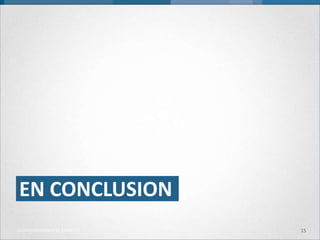 15 
LA USER EXPERIENCE BY BACKELITE 
EN CONCLUSION  