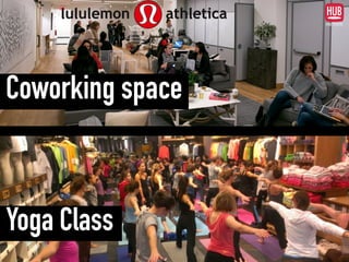 Yoga Class
Coworking space
 