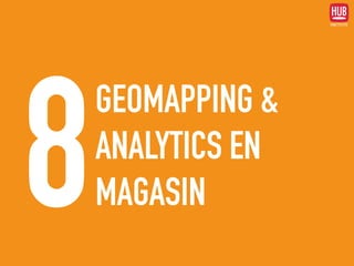 GEOMAPPING &
ANALYTICS EN
MAGASIN8
 