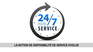 LA NOTION DE DISPONIBILITÉ DE SERVICE EVOLUE
 
