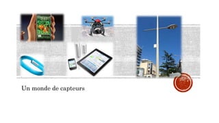 Un monde de capteurs
 
