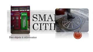 Des objets à réinventer
 