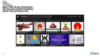 37
DON’TTRYTO SAYTOO MUCH…
OR YOU MAY LOOSE CONTROL
WHATYOU ACTUALLY SAY
 