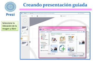 Creando presentación guiada
Seleccione la
Ubicación de la
Imagen y Abrir
 