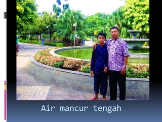 Air mancur tengah
 