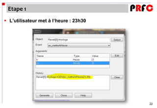 Etape 1
 L’utilisateur met à l’heure : 23h30




                                        22
 