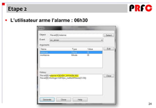 Etape 2
 L’utilisateur arme l’alarme : 06h30




                                        24
 