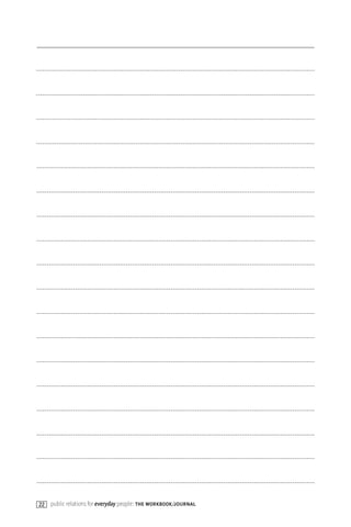 22   public relations for everyday people: the workbook/journal
 