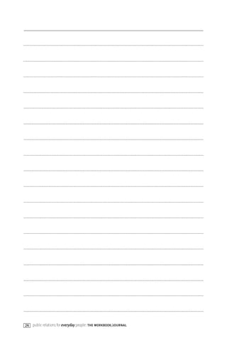 24   public relations for everyday people: the workbook/journal
 