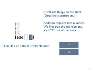 [4]
[2]
[3]
[add ]
4
2
3
Tuesday, June 25, 13
 