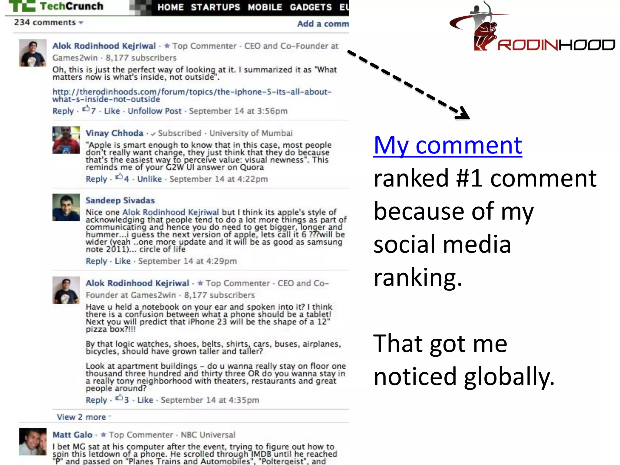 My comment ranked #1
comment on that day
because of my social
media strength (= nos of
likes & follow-on
comments)

That got me noticed
globally.
 