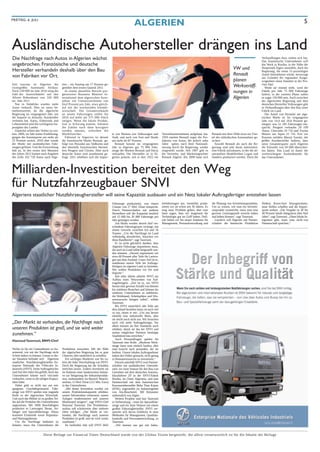 FREITAG, 6. JULI
                                                                                                         ALGERIEN                                                                                                                                       5



Ausländische Autohersteller drängen ins Land
Die Nachfrage nach Autos in Algerien wächst                                                                                                                                                                         Verhandlungen dazu ziehen sich hin.
                                                                                                                                                                                                                    Das französische Unternehmen will
ungebrochen. Französische und deutsche                                                                                                                                                                              das Werk in Rouiba, in der Nähe der
Hersteller verhandeln deshalb über den Bau                                                                                                                                                  VW und                  Hauptstadt Algier ansiedeln, doch die
                                                                                                                                                                                                                    Regierung, die einen 51-prozentigen
von Fabriken vor Ort.                                                                                                                                                                       Renault                 Anteil übernehmen würde, bevorzugt
                                                                                                                                                                                                                    aus Gründen der regionalen Ausge-
                                                                                                                                                                                            planen                  wogenheit einen Standort in der Pro-
Seit kurzem ist Algerien der                rien – ein Anstieg um 17 Prozent ge-                                                                                                                                    vinz Jijel.
zweitgrößte Automarkt Afrikas:              genüber dem ersten Quartal 2011.                                                                                                                Werkseröff-                Wenn sie einmal steht, wird die
Nach 230 000 im Jahr 2010 stieg die
Zahl der Autoverkäufer auf den
                                               In einem aktuellen Bericht pro-
                                            gnostiziert Business Monitor In-
                                                                                                                                                                                            nungen in               Fabrik pro Jahr 75 000 Fahrzeuge
                                                                                                                                                                                                                    liefern, in der zweiten Phase sollen
Allzeit- Rekordwert von 320 000             ternational dem algerischen Auto-                                                                                                               Algerien                es sogar 150 000 sein. Auch zwischen
im Jahr 2011.                               sektor ein Umsatzwachstum von                                                                                                                                           der algerischen Regierung und dem
  Nur in Südafrika wurden mehr              fünf Prozent pro Jahr, etwa gleich-                                                                                                                                     deutschen Hersteller Volkswagen gibt
Autos verkauft. Dies ist umso be-           auf mit der wachsenden Inlands-                                                                                                                                         es Verhandlungen über den Bau einer
merkenswerter, da die algerische            wirtschaft. Die Gesamtverkäufe                                                                                                                                          Fabrik im Land.
Regierung im vergangenen Jahr, um           an neuen Fahrzeugen sollen bis                                                                                                                                             Der Anteil von Hyundai am alge-
die Importe zu drosseln, Autokredite        2016 auf mehr als 375 000 Stück                                                                                                                                         rischen Markt ist im vergangenen
verboten hat. Autos, Elektronik und         steigen. Wenn die lokale Produk-                                                                                                                                        Jahr von 14,4 auf 18,6 Prozent ge-
Lebensmittel sind die wichtigsten Im-       tion in Schwung kommt, könnten                                                                                                                                          stiegen, was 52 185 Fahrzeugen ent-
portgüter des Landes                        die Zahlen nach oben korrigiert                                                                                                                                         spricht. Peugeot verkaufte 28 199
  Zunächst schien das Verbot zu wir-        werden müssen, schreiben die                                                                                                                                            Autos, Chevrolet 24 716 und Toyota
ken. 2009, im Jahr seiner Einführung,       Marktforscher.                            te von Marken wie Volkswagen und           Vertriebsunternehmen aufgebaut hat.       Renault mit ihrer Hilfe etwa ein Vier-   Motors aus Japan 22 742. Erst vor
gingen die Autoimporte um mehr als             Führend in Algerien ist derzeit        Audi, und auch von Seat und Skoda          1959 startete Renault sogar die Pro-      tel des inländischen Automarktes ge-     Kurzem meldete Maruti Suzuki, der
23 Prozent zurück. 2010 aber wurde          die französische Marke Renault, ge-       um mehr als 87 Prozent.                    duktion von Autos, die jedoch zehn        sichert.                                 größte Autohersteller Indiens, dass
der Markt mit ausländischen Fahr-           folgt von Hyundai aus Südkorea und          Renault konnte im vergangenen            Jahre später, nach ihrer Nationali-          Sowohl Renault als auch die Re-       seine Gesamtexporte nach Algerien
zeugen geflutet. Und die Entwicklung        den ebenfalls französischen Herstel-      Jahr in Algerien gut 75 000 Fahr-          sierung durch die Regierung, wieder       gierung sind sehr daran interessiert,    die Schwelle von 50 000 überschrit-
hält an. In den ersten drei Monaten         lern Peugeot und Citroen. Aber auch       zeuge der Marken Renault und Dacia         eingestellt wurde. Seit 1997 gibt es      eine Fabrik aufzubauen, in der die ab-   ten hätten. Das Land ist damit der
des Jahres 2012 kamen nach Angaben          deutsche Autos sind zunehmend ge-         verkaufen. Der Hersteller ist in Al-       die Vertriebs- und Marketingtochter       satzstarken Modellreihen Logan und       zweitwichtigste Auslandsmarkt für
des Zolls 102 720 Autos nach Alge-          fragt: 2011 erhöhten sich die Impor-      gerien präsent, seit er dort 1922 ein      Renault Algérie. Bis 2009 hatte sich      Sandero produziert werden. Doch die      das Unternehmen.



Milliarden-Investition bereitet den Weg
für Nutzfahrzeugbauer SNVI
Algeriens staatlicher Nutzfahrzeughersteller will seine Kapazität ausbauen und ein Netz lokaler Auftragsfertiger entstehen lassen
                                                                                      Fahrzeuge produzieren, was einem           triefahrzeugen aus, immerhin produ-       die Planung von Investitionsprojekten.   fördern, Know-how hinzugewinnen,
                                                                                      Umsatz von 27 Mrd. Dinar entspricht.       zieren wir sie schon seit 30 Jahren. Es   Um zu wissen, wie man ein Investiti-     neue Stellen schaffen und die Import-
                                                                                      Durch Partnerschaften mit anderen          mag neue Produkte geben, aber man         onsprojekt vorantreibt, muss man eine    quote senken. „Die Vorgabe ist 30 bis
                                                                                      Herstellern soll die Kapazität letztlich   kann sagen, dass wir insgesamt die        gewisse Leistungsstufe erreicht haben    40 Prozent lokale Integration über fünf
                                                                                      auf 15 000 bis 20 000 Fahrzeuge pro        Technologie gut im Griff haben. Defi-     und halten können“, sagt Tazerouti.      Jahre“, sagt Tazerouti. „Ohne lokale In-
                                                                                      Jahr gesteigert werden.                    zite haben wir bei neuen Ansätzen für       Letztlich will Algerien mit Partner-   tegration gibt, kann man nicht von
                                                                                         Am Markt werden derzeit fünf ver-       Management, Personalverwaltung und        schaften die heimische Produktion        Partnerschaft sprechen.“
                                                                                      schiedene Fahrzeugtypen verlangt, mit
                                                                                      einem Gewicht zwischen 6,6 und 26
                                                                                      Tonnen. „Um die Nachfrage im Land
                                                                                      vollständig abzudecken, brauchen wir
                                                                                      diese Bandbreite“, sagt Tazerouti.
                                                                                         Er ist nicht glücklich darüber, dass
                                                                                      Algerien Fahrzeuge importieren muss,
                                                                                      die auch im Land selbst hergestellt wer-
                                                                                      den könnten. „Derzeit importieren wir
                                                                                      etwa 60 Prozent aller Teile für Lastwa-
                                                                                      gen aus dem Ausland. Unser Ziel ist es,
                                                                                      stattdessen unsere Teile bei Auftrags-
                                                                                      fertigern im eigenen Land zu beziehen.
                                                                                      Wir wollen Produktion vor Ort statt
                                                                                      Importe.“
                                                                                         Seit zehn Jahren arbeitet SNVI am
                                                                                      Aufbau eines Netzwerkes von Auf-
                                                                                      tragsfertigern. „Ziel ist es, um SNVI
                                                                                      herum eine gewisse Anzahl von kleinen
                                                                                      bis mittleren Branchen und kleinen bis
                                                                                      mittleren Unternehmen zu etablieren,
                                                                                      die Wohlstand, Arbeitsplätze und Wis-
                                                                                      senszuwachs bringen sollen“, erklärt
                                                                                      Tazerouti.
                                                                                         Bis SNVI tatsächlich alle Teile aus
                                                                                      dem Inland beziehen kann, ist noch viel
                                                                                      zu tun, räumt er ein: „Um uns herum
                                                                                      entsteht eine industrielle Basis, aber
                                                                                      sie reicht noch nicht aus. Wir brauchen
„Der Markt ist vorhanden, die Nachfrage nach                                          noch viel mehr Auftragsfertiger. Vor
                                                                                      allem müssen sie ihre Standards noch
unseren Produkten ist groß, und sie wird weiter                                       erhöhen, damit sie das bei SNVI und
                                                                                      seinen möglichen Partnern benötigte
zunehmen.“                                                                            Qualitätsniveau erreichen.“
                                                                                         Auch Personalfragen spielen für
Hamoud Tazerouti, SNVI-Chef
                                                                                      Tazerouti eine Rolle: „Moderne Werk-
                                                                                      zeuge kann man einfach kaufen, aber
Nichts ist für ein Unternehmen so fru-      Produktion ausweiten. Mit der Hilfe       man braucht auch jemanden, der sie
strierend, wie mit der Nachfrage nicht      der algerischen Regierung hat es gute     bedient. Unsere lokalen Auftragnehmer
Schritt halten zu können. Genau in die-     Chancen, dies tatsächlich zu schaffen.    haben den Fehler gemacht, nicht genug
ser Situation befindet sich Algeriens          Ein wichtiges Hindernis war bis zu-    in Humanressourcen zu investieren.“
staatlicher Nutzfahrzeughersteller En-      letzt die hohe Verschuldung von SNVI.        Derzeit unterhält SNVI zwei Partner-
treprise Nationale des Véhicules In-        Doch die Regierung hat die Schulden       schaften mit ausländischen Unterneh-
dustriels (SNVI). Seine Auftragsbücher      streichen lassen. Zudem investierte sie   men: ein Joint Venture für den Bau von
sind Auf drei Jahre hin gefüllt, doch das   im Rahmen einer landesweiten Initiati-    Getrieben mit dem deutschen Automo-
Unternehmen könnte noch viel mehr           ve zur Steigerung der Industrieproduk-    bilzulieferer ZF in der SNVI-Fabrik
verkaufen, wenn es die nötigen Kapazi-      tion, insbesondere im Bereich Maschi-     Rouiba, im Osten Algeriens, und eine
täten hätte.                                nenbau, 12 Mrd. Dinar (121 Mio. Euro)     Partnerschaft mit dem französischen
   Dabei geht es nicht nur um ent-          in das Unternehmen.                       Karosseriehersteller Behn Titan Kaiser
gangenes Geschäftspotenzial. Fahr-             „Mit dieser Investition werden wir     (BTK), angesiedelt im Industriegebiet
zeuge von SNVI spielen eine tragende        unsere Produktionskapazität erhöhen,      von Ain-Bouchekif, 300 Kilometer
Rolle in der algerischen Wirtschaft.        unsere Infrastruktur verbessern, unsere   südwestlich von Algier.
Und auch das Militär ist zu großen Tei-     Anlagen modernisieren und unseren            Weitere Projekte sind laut Tazerouti
len auf die Produkte des Unternehmens       Marktanteil steigern“, sagt SNVI-Chef     in Vorbereitung – eines für Spezialfahr-
angewiesen. Mit 5000 Beschäftigten          Hamoud Tazerouti. Der Produktions-        zeuge und ein Joint Venture mit einem
produziert es Lastwagen, Busse, An-         ausbau soll schrittweise über mehrere     großen Fahrzeughersteller. SNVI ver-
hänger und Spezialfahrzeuge. Hinzu          Jahre erfolgen. „Der Markt ist vor-       spreche sich davon Einblicke in neue
kommen Ersatzteile sowie Reparatur-         handen, die Nachfrage nach unseren        Methoden für Management, Qualitäts-
und Wartungsdienste.                        Produkten ist groß, und sie wird weiter   kontrolle und Personalentwicklung, so
   Um die Nachfrage bedienen zu             zunehmen.“                                Tazerouti.
können, muss das Unternehmen die               Im laufenden Jahr will SNVI 3642          „Wir kennen uns gut mit Indus-


                           Diese Beilage zur Financial Times Deutschland wurde von der Globus Vision hergestellt, die allein verantwortlich ist für die Inhalte der Beilage
 