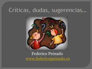 Federico Peinado
www.federicopeinado.es
 