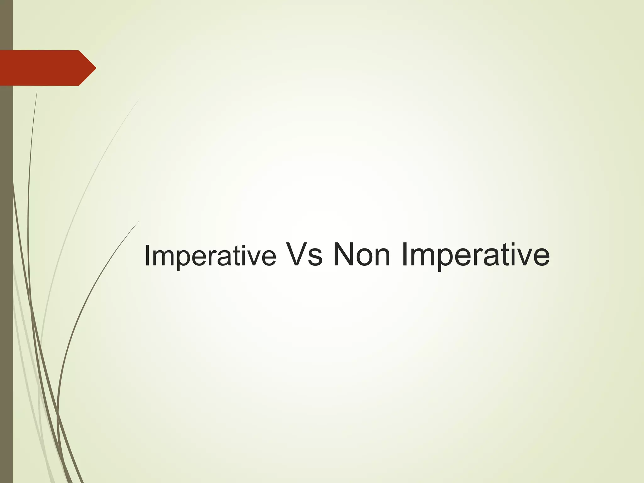 Imperative Vs Non Imperative
 
