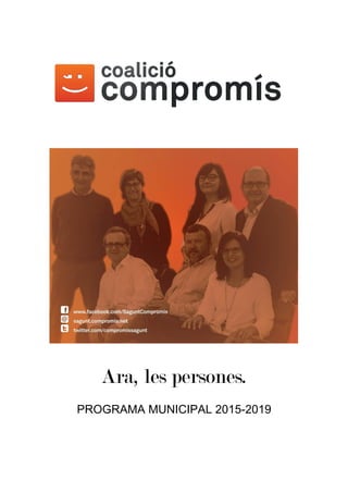 Ara, les persones.
PROGRAMA MUNICIPAL 2015-2019
 