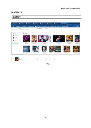MUSIC PLAYER WEBSITE
27
CHAPTER - 9
OUTPUT
FIG-1
 