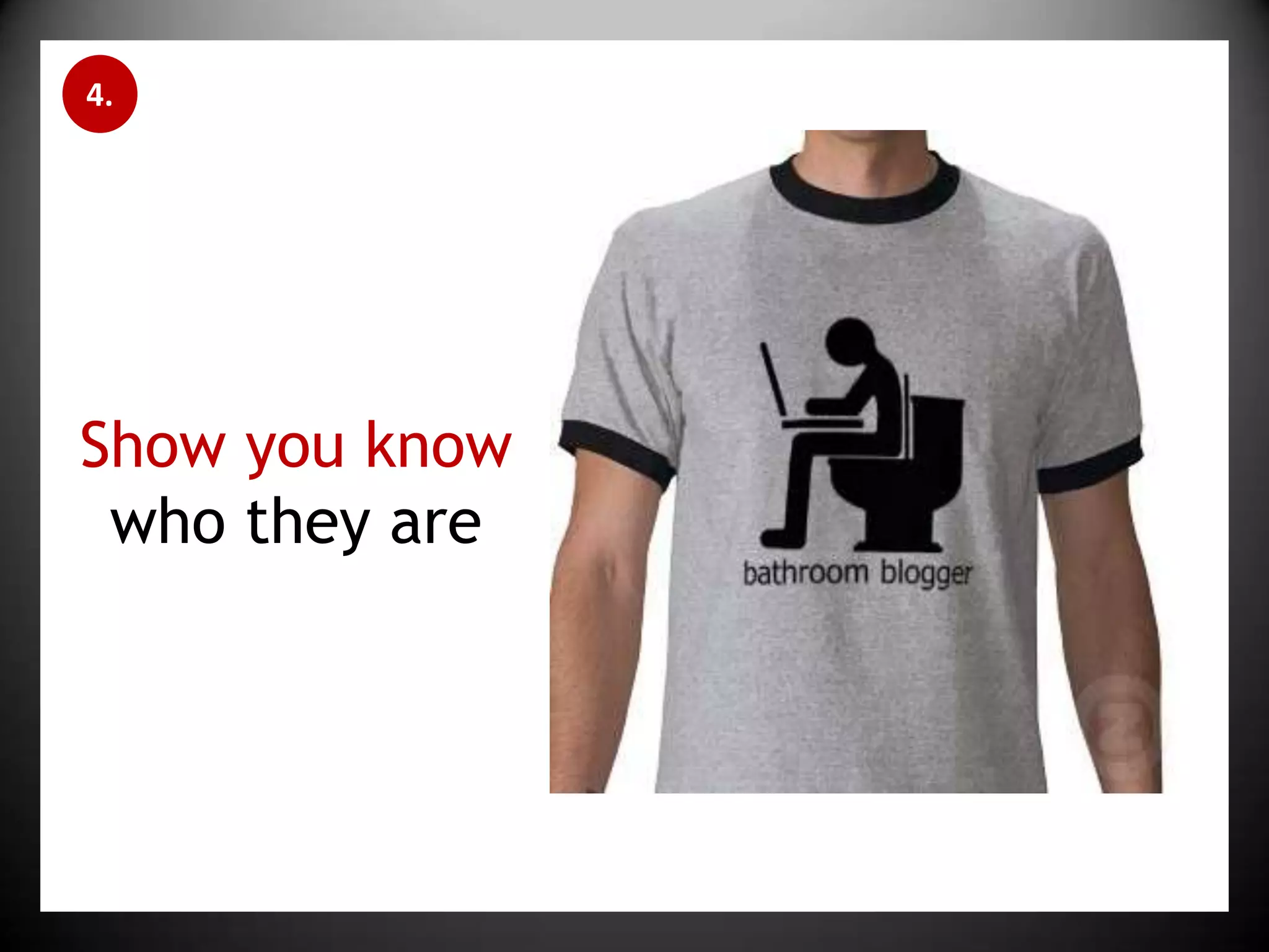 4.Show you know who they are